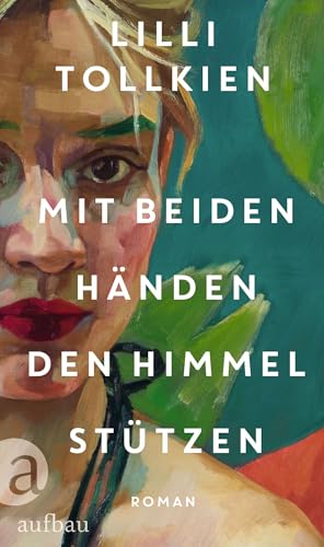 Mit beiden Händen den Himmel stützen: Roman (German Edition)
