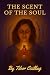 THE SCENT OF THE SOUL: A Jo...
