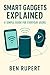 Smart Gadgets Explained: A Simple Guide for Everyday Users
