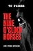 The Nine O'Clock Horses & Other Stories by T.C. Parker