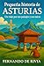 Pequeña historia de Asturias by Fernando Rivia