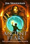 Ancient Fears, The Eternal Challenge, Book 3: An Epic Fantasy LitRPG Adventure Ancient Fears, The Eternal Challenge, Book 3: An Epic Fantasy LitRPG Adventure
