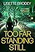 TOO FAR STANDING STILL by Lisette Brodey