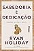 Sabedoria é dedicação: Aprenda, pratique, repita. (Portuguese Edition)