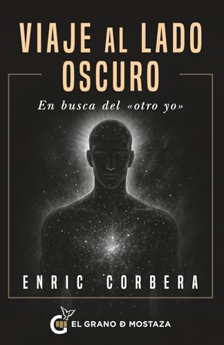 Viaje al lado oscuro: En busca del «otro yo» (Spanish Edition)