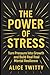The Power of Stress: Turn P...
