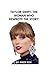 Taylor Swift: The Woman Who...