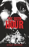 The Sixth Hour