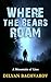 Where the Bears Roam by Dilyan Bachvarov
