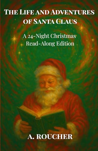 The Life and Adventures of Santa Claus: A 24-Night Christmas Read-Along Edition