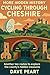 More Hidden History Cycling Through Cheshire: Another ten routes to explore the county's hidden treasures