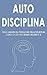 AUTODISCIPLINA: Como Domina...