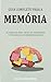 GUIA COMPLETO DA MEMÓRIA: A...