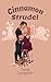 Cinnamon Strudel: A Steamy Feel Good Standalone Holiday Romance (Naughty Desserts)