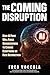 The Coming Disruption by Fred Voccola The Coming Disruption by Fred Voccola
