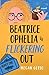 Beatrice Ophelia is Flickering Out by Megan Gerig