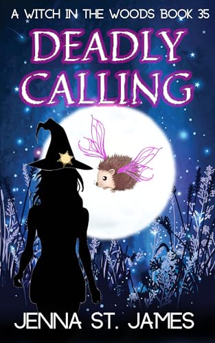 Deadly Calling (A Witch in the Woods Book 35)