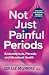 Not Just Painful Periods: Endometriosis, Fibroids and Menstrual Health