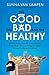 The Good, the Bad and the Healthy: How to make smarter daily choices