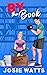By the Book by Josie Watts By the Book by Josie Watts