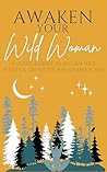 Awaken Your Wild ...