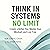 Think in Systems, No Limit:...