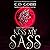 Kiss My Sass by C. D. Gorri