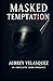 Masked Temptation