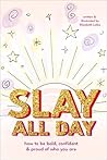 Slay All Day: How...