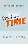 Making Time by Taylor E Weston
