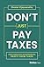 Don't Just Pay Taxes by Divakar Vijayasarathy