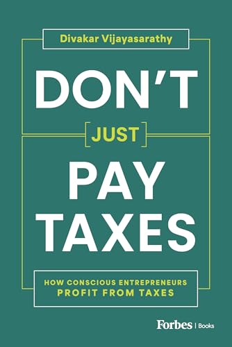 Don't Just Pay Taxes: How Conscious Entrepreneurs Profit from Taxes (Kindle Edition)