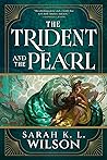 The Trident and the Pearl by Sarah K.L. Wilson
