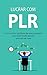LUCRAR COM PLR: Como ganhar...