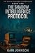 The Shadow Intelligence Protocol (The Digital Shadows)