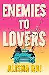 Enemies to Lovers by Alisha Rai