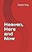 Heaven, Here and Now