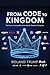 From code to kingdom: the secret journeys behind the world's greatest companies BOOK 3 of 3