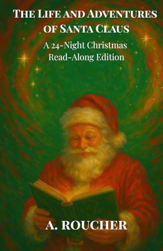 The Life and Adventures of Santa Claus: A 24-Night Christmas Read-Along Edition