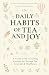 Daily Habits of Tea and Joy: A Gentle Guide to Finding Everyday Joy Through Tea, Gratitude & Mindfulness