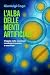 L'Alba delle menti artificiali by Gianluigi Cogo