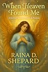 When Heaven Found Me: Angels, Healing & Purpose (spiritual Book 1) When Heaven Found Me: Angels, Healing & Purpose (spiritual Book 1)