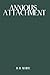Anxious Attachment by B. B. White
