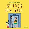 Stuck on You: A s...