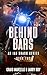 Behind Bars: An Ian Bragg Action Adventure Series (Broken Badge Book 2)