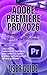 ADOBE PREMIERE PRO 2026 Ult...