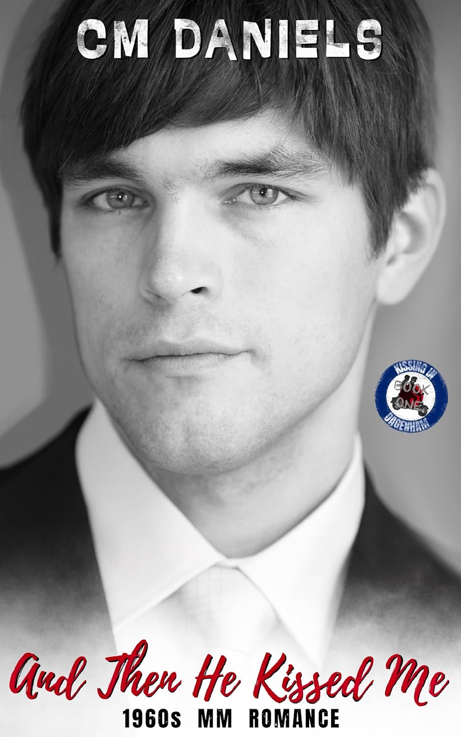 And Then He Kissed Me: A 1960s MM Romance (Kissing In Dagenham)