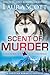 Scent of Murder by Laura Scott