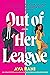 Out of Her League: A Novel