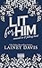 Lit for Him by Lainey Davis